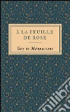 À la feuille de rose. E-book. Formato EPUB ebook di Guy de Maupassant
