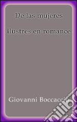 De las mujeres ilustres en romance. E-book. Formato EPUB ebook