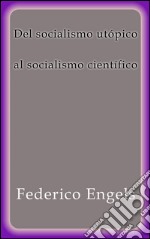 Del socialismo utópico al socialismo científico. E-book. Formato Mobipocket ebook