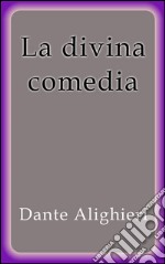 La divina comedia. E-book. Formato Mobipocket ebook