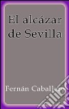 El alcázar de Sevilla. E-book. Formato EPUB ebook