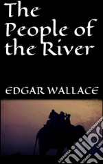 The people of the river. E-book. Formato EPUB ebook