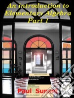 An Introduction to Elementary Algebra Part 1. E-book. Formato Mobipocket ebook