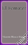 El femater. E-book. Formato EPUB ebook