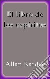 El libro de los espíritus. E-book. Formato Mobipocket ebook