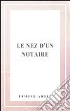 Le nez d’un notaire. E-book. Formato Mobipocket ebook di Edmond About