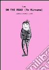 On the road (to nirvana). E-book. Formato EPUB ebook di Lev Disegni Di Chiara Lo Conte