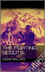 The fighting scouts. E-book. Formato EPUB ebook