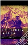 The fighting scouts. E-book. Formato EPUB ebook