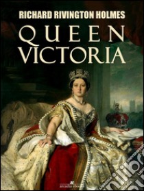 Queen Victoria. E-book. Formato Mobipocket ebook di Richard Rivington Holmes