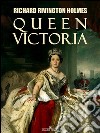 Queen Victoria. E-book. Formato EPUB ebook di Richard Rivington Holmes