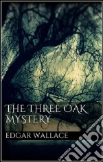 The three oak mystery. E-book. Formato EPUB ebook