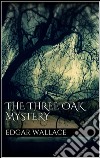 The three oak mystery. E-book. Formato Mobipocket ebook