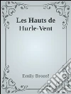 Les hauts de Hurle-Vent. E-book. Formato EPUB ebook di Emily Brontë