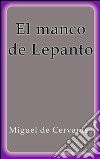 El manco de Lepanto. E-book. Formato EPUB ebook