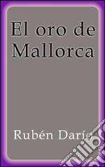 El oro de Mallorca. E-book. Formato Mobipocket ebook