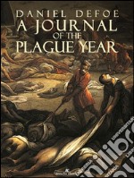 A Journal of the Plague Year. E-book. Formato EPUB ebook