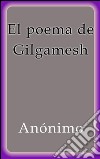 El poema de Gilgamesh. E-book. Formato EPUB ebook