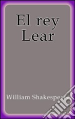 El rey Lear. E-book. Formato EPUB ebook