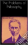 The problems of philosophy. E-book. Formato EPUB ebook di Bertrand Russell