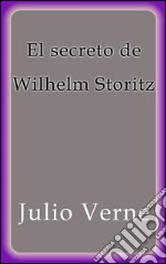 El secreto de Wilhelm Storitz. E-book. Formato EPUB ebook