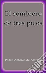 El sombrero de tres picos. E-book. Formato EPUB ebook