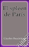 El spleen de París. E-book. Formato Mobipocket ebook