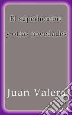 El superhombre y otras novedades. E-book. Formato EPUB ebook