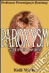 Paroxysm (Professor Feversham's Academy #3). E-book. Formato EPUB ebook di Kelli Wolfe