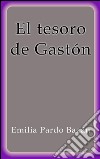El tesoro de Gastón. E-book. Formato EPUB ebook
