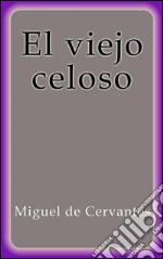 El viejo celoso. E-book. Formato EPUB ebook