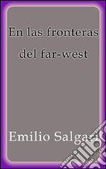 En las fronteras del far-west. E-book. Formato EPUB ebook