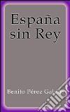 España sin rey. E-book. Formato EPUB ebook