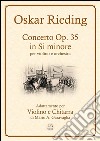 Oskar Rieding - Concerto per violino e orchestra d'archi, in Si minore, Op, 35 - Adattamento per Violino e Chitarra. E-book. Formato PDF ebook