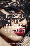 Il club dei piaceri segreti. E-book. Formato Mobipocket ebook di Luke J. McLoney