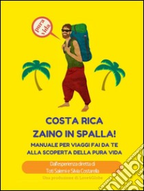 Costa Rica zaino in spalla!. E-book. Formato Mobipocket ebook di Toti Salemi