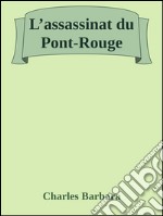 L’assassinat du Pont-Rouge. E-book. Formato EPUB ebook