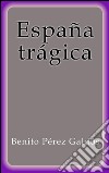 España trágica. E-book. Formato EPUB ebook