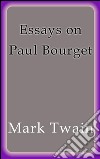 Essays on Paul Bourget. E-book. Formato EPUB ebook