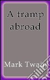 A tramp abroad. E-book. Formato EPUB ebook