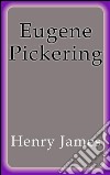 Eugene Pickering. E-book. Formato EPUB ebook