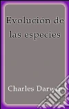 Evolución de las especies. E-book. Formato Mobipocket ebook di Charles Darwin