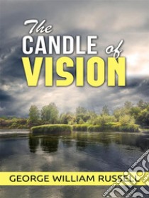 The candle of vision. E-book. Formato Mobipocket ebook di George William Russell