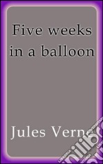 Five weeks in a balloon. E-book. Formato EPUB ebook