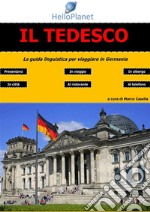 Il Tedesco - La guida linguistica per viaggiare in Germania. E-book. Formato PDF ebook