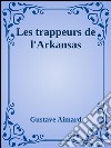 Les trappeurs de l’Arkansas. E-book. Formato Mobipocket ebook