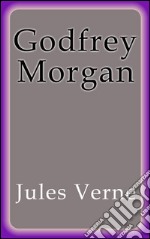 Godfrey Morgan. E-book. Formato EPUB ebook