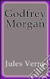 Godfrey Morgan. E-book. Formato EPUB ebook
