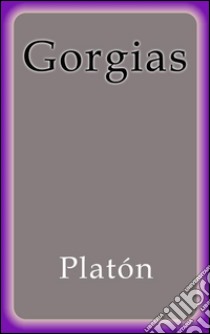 Gorgias. E-book. Formato EPUB ebook di Platón