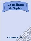 Les malheurs de Sophie. E-book. Formato EPUB ebook